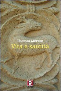 Vita e santità - Thomas Merton - Libro Lindau 2009, I pellicani | Libraccio.it