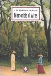 Memoriale di Aires - Joaquim Machado de Assis - Libro Lindau 2009, Le storie | Libraccio.it