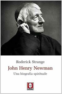 John Henry Newman. Una biografia spirituale - Roderick Strange - Libro Lindau 2010, I pellicani | Libraccio.it