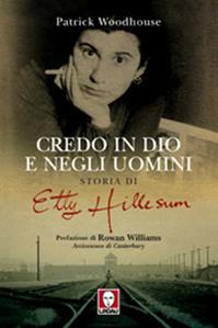 Credo in Dio e negli uomini. Storia di Etty Hillesum - Patrick Woodhouse - Libro Lindau 2010, I pellicani | Libraccio.it
