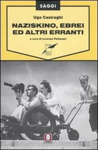 Naziskino, ebrei e altri erranti - Ugo Casiraghi - Libro Lindau 2010, Saggi | Libraccio.it