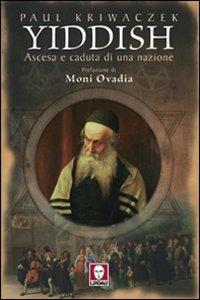 Yiddish. Ascesa e caduta di una nazione - Paul Kriwaczek - Libro Lindau 2010, I leoni | Libraccio.it