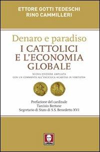 Denaro e paradiso. I cattolici e l'economia globale. Con un commento all'Enciclica «Caritas in veritate». Ediz. ampliata - Ettore Gotti Tedeschi, Rino Cammilleri - Libro Lindau 2010, I Draghi | Libraccio.it