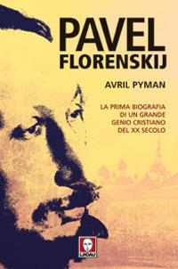 Pavel Florenskij. La prima biografia di un grande genio cristiano del XX secolo - Avril Pyman - Libro Lindau 2010, I pellicani | Libraccio.it