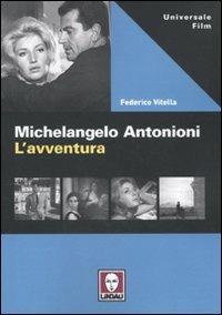 Michelangelo Antonioni. L'avventura - Federico Vitella - Libro Lindau 2010, Universale film | Libraccio.it