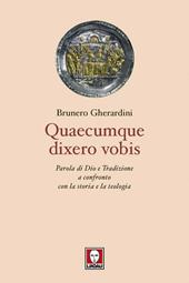 Quaecumque dixero vobis. Parola di Dio e Tradizione a confronto con la storia e la teologia