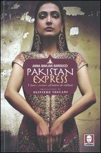 Pakistan express. Vivere e cucinare all'ombra dei talebani - Anna Mahjar-Barducci - Libro Lindau 2011, I Draghi | Libraccio.it