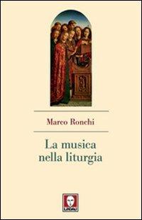 La musica nella liturgia - Marco Ronchi - Libro Lindau 2011, I pellicani | Libraccio.it