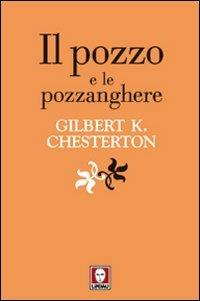 Il pozzo e le pozzanghere - Gilbert Keith Chesterton - Libro Lindau 2012, I pellicani | Libraccio.it