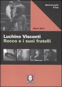 Luchino Visconti. Rocco e i suoi fratelli - Mauro Giori - Libro Lindau 2011, Universale film | Libraccio.it