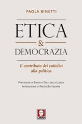 Etica & democrazia. Il contributo dei cattolici alla politica