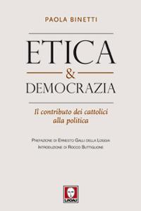 Etica & democrazia. Il contributo dei cattolici alla politica - Paola Binetti - Libro Lindau 2012, I Draghi | Libraccio.it