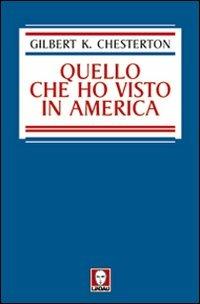 Quello che ho visto in America - Gilbert Keith Chesterton - Libro Lindau 2011, I pellicani | Libraccio.it