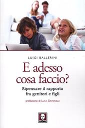 E adesso cosa faccio? Ripensare il rapporto fra genitori e figli