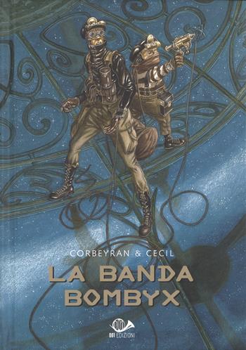 La banda Bombyx - Cecil, Eric Corbeyran - Libro 001 Edizioni 2017, France | Libraccio.it