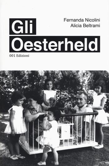 Gli Oesterheld - Fernanda Nicolini, Alicia Beltrami - Libro 001 Edizioni 2018 | Libraccio.it