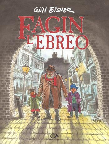 Fagin l'ebreo - Will Eisner - Libro 001 Edizioni 2018, Graphic novel | Libraccio.it