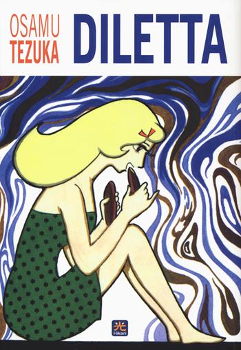 Diletta - Osamu Tezuka - Libro 001 Edizioni 2018, Hikari | Libraccio.it
