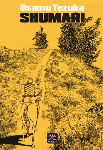 Shumari. Ediz. integrale - Osamu Tezuka - Libro 001 Edizioni 2019, Hikari | Libraccio.it