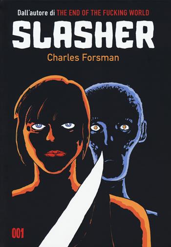 Slasher - Charles Forsman - Libro 001 Edizioni 2018, Graphic novel | Libraccio.it