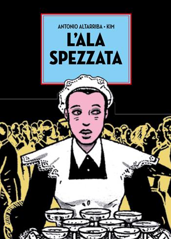 L'ala spezzata - Antonio Altarriba, Kim - Libro 001 Edizioni 2021, Graphic novel | Libraccio.it
