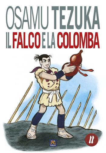 Il falco e la colomba. Vol. 2 - Osamu Tezuka - Libro 001 Edizioni 2021, Hikari | Libraccio.it