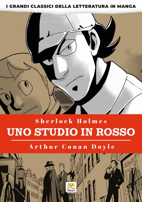 Uno studio in rosso. I grandi classici della letteratura in manga. Vol. 1 -  Arthur Conan Doyle