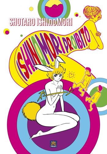 Ishinomori proibito - Shotaro Ishinomori - Libro 001 Edizioni 2022, Hikari | Libraccio.it
