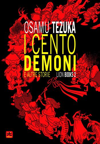 I cento demoni e altre storie. Lion books. Vol. 2 - Osamu Tezuka - Libro 001 Edizioni 2022, Hikari | Libraccio.it