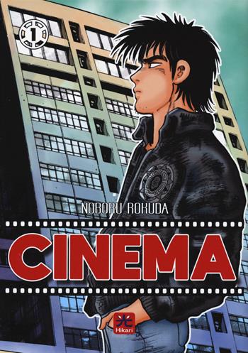 Cinema. Vol. 1 - Rokuda Noboru - Libro 001 Edizioni 2022, Hikari | Libraccio.it