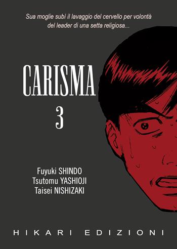 Carisma. Vol. 3 - Fuyuki Shindo, Tsutomu Yashioji, Taisei Nishizaki - Libro 001 Edizioni 2023, Hikari | Libraccio.it