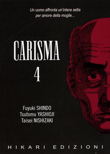Carisma. Vol. 4 - Fuyuki Shindo, Tsutomu Yashioji, Taisei Nishizaki - Libro 001 Edizioni 2023, Hikari | Libraccio.it