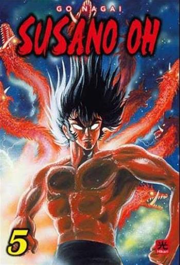 Susano Oh. Vol. 5 - Go Nagai - Libro 001 Edizioni 2023, Hikari | Libraccio.it