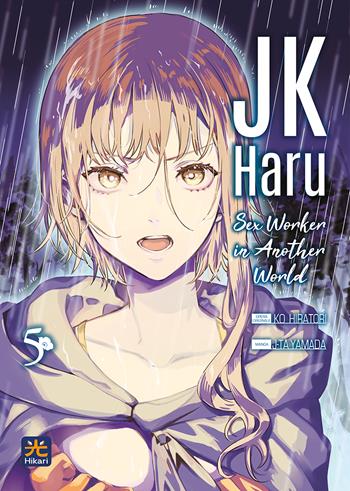 JK Haru. Sex worker in another world. Vol. 5 - Ko Hiratori, J-Ta Yamada - Libro 001 Edizioni 2023, Hikari | Libraccio.it