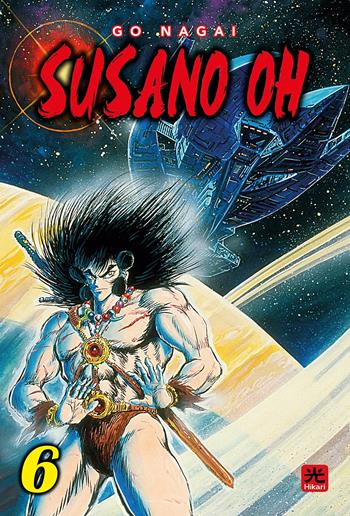 Susano Oh. Vol. 6 - Go Nagai - Libro 001 Edizioni 2024, Hikari | Libraccio.it