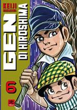 Gen di Hiroshima. Vol. 6 - Keiji Nakazawa - Libro 001 Edizioni 2023, Hikari | Libraccio.it