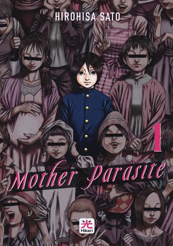 Mother parasite. Vol. 1 - Hirohisa Sato - Libro 001 Edizioni 2022, Hikari | Libraccio.it