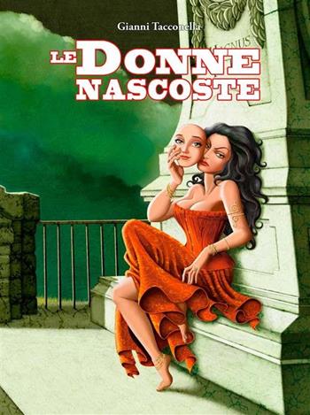 Le donne nascoste - Gianni Tacconella - Libro 001 Edizioni 2023, Graphic novel | Libraccio.it