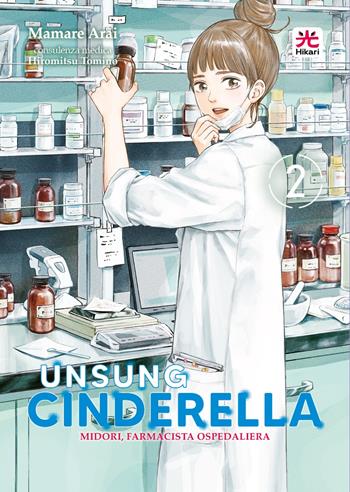 Unsung Cinderella. Midori, farmacista ospedaliera. Vol. 2 - Mamare Arai - Libro 001 Edizioni 2023, Hikari | Libraccio.it