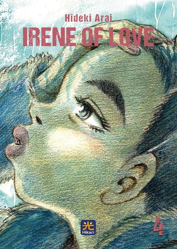 Irene of love. Vol. 4 - Hideki Arai - Libro 001 Edizioni 2024 | Libraccio.it