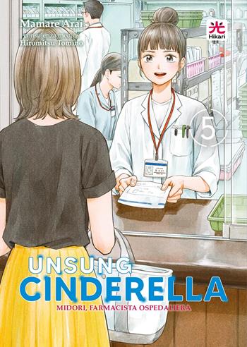 Unsung Cinderella. Midori, farmacista ospedaliera. Vol. 5 - Mamare Arai - Libro 001 Edizioni 2024 | Libraccio.it