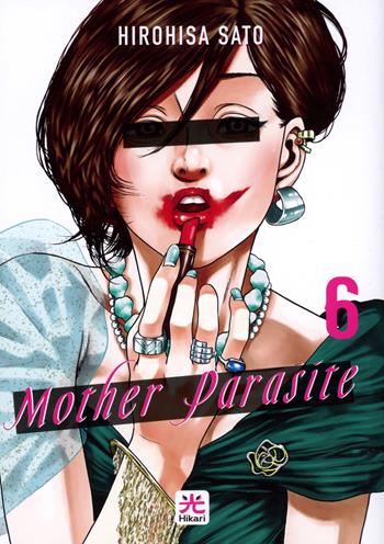 Mother parasite. Vol. 6 - Hirohisa Sato - Libro 001 Edizioni 2024 | Libraccio.it