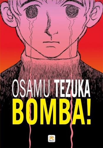 Bomba! - Osamu Tezuka - Libro 001 Edizioni 2024 | Libraccio.it