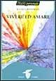 Vivere ed amare - Jules Grossman - Libro Crisalide 1997 | Libraccio.it