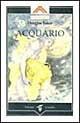 Acquario - Douglas Baker - Libro Crisalide 1996 | Libraccio.it