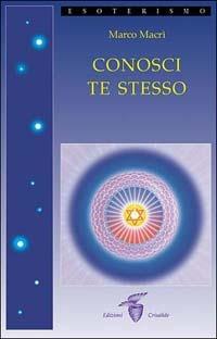 Conosci te stesso - Marco Macrì - Libro Crisalide 2001 | Libraccio.it