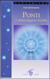 Ponti. L'antica saggezza rivelata. Vol. 1: L'uomo nell'universo