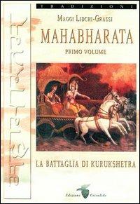 Mahabharata. Vol. 1: La battaglia di Kurukshetra - Maggi Lidchi-Grassi - Libro Crisalide 2005 | Libraccio.it