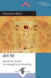 La pulsazione del sé. Qualità del contatto nel massaggio e nel counseling