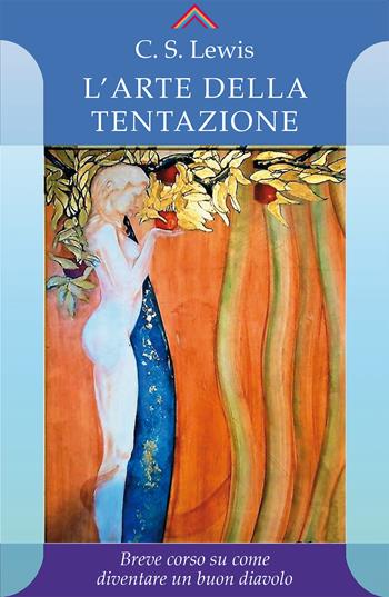 L'arte della tentazione - Clive S. Lewis - Libro Crisalide 2022 | Libraccio.it